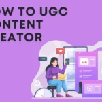 How to Start UGC Content Creation for Business Growth