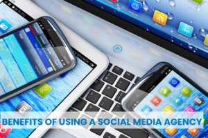 Benefits of Using a Social Media Agency