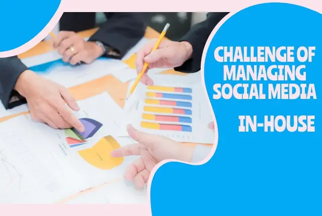 Challenge of Managing Social Media In-House