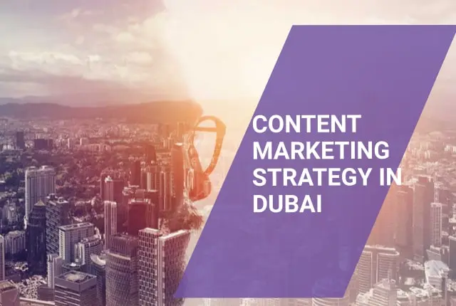 Content Marketing Strategy for Businesses in Dubai