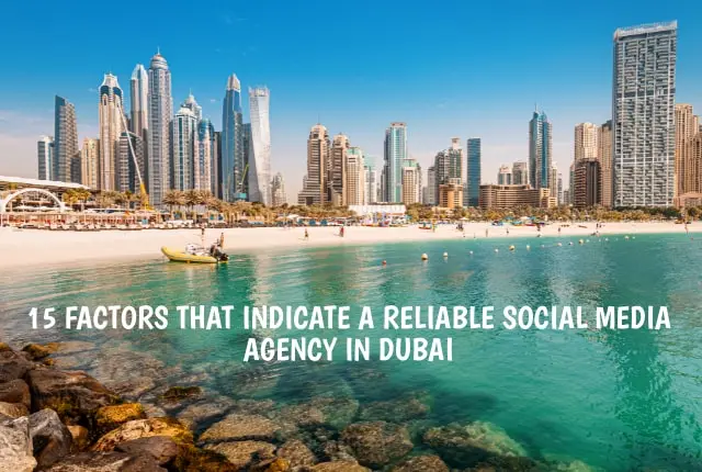 Factors that Indicate a Reliable Social Media Agency in Dubai