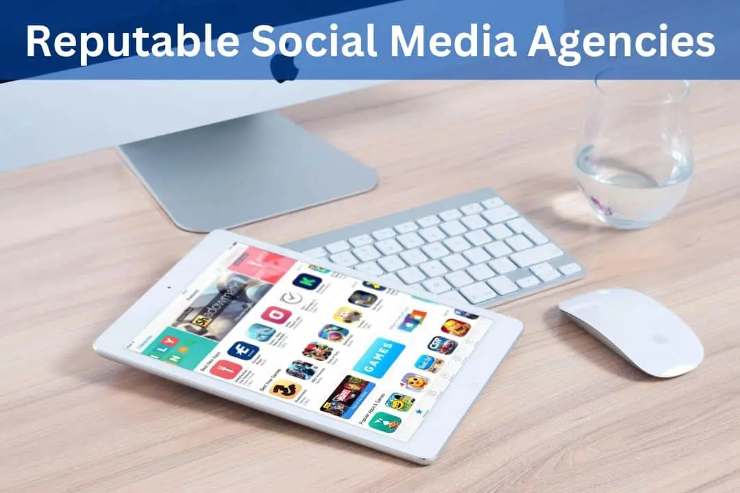 Where Can You Find Reputable Social Media Agencies