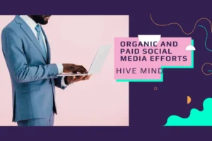 Social Media Agency Handle Both Organic and Paid Social Media Efforts