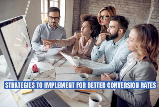 Strategies to Implement for Better Conversion Rates
