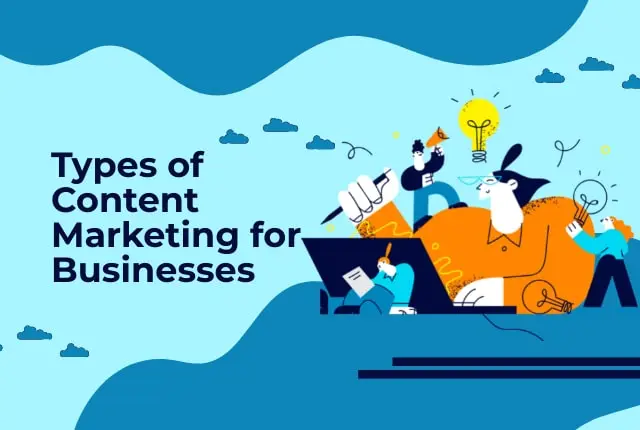 Types of Content Marketing for Businesses
