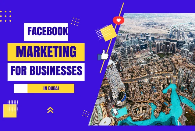 Understanding Facebook Marketing for Businesses in Dubai