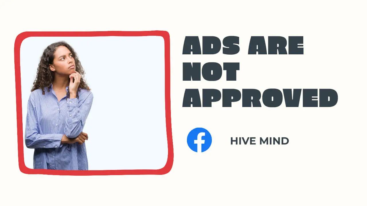 Why Your Facebook Marketing Ads Are Not Approved
